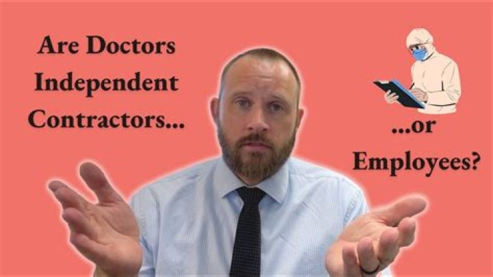 Are doctors independent contractors or employees?