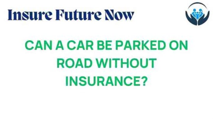 Can a car be parked on a public road without insurance?