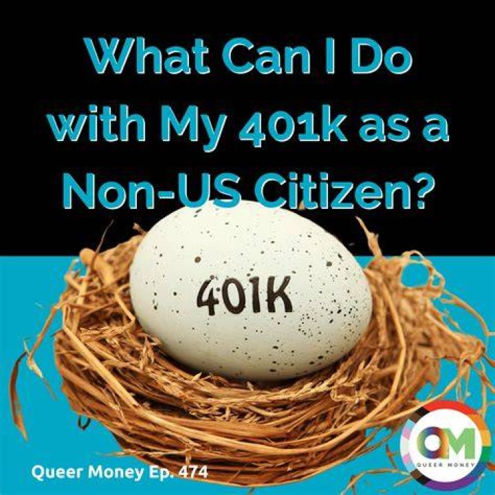 Can a non US citizen have a 401k?