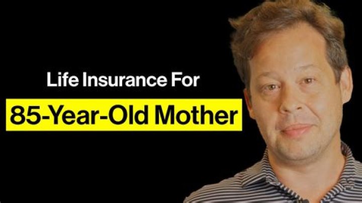 Can I get life insurance for my 85 year old mother?