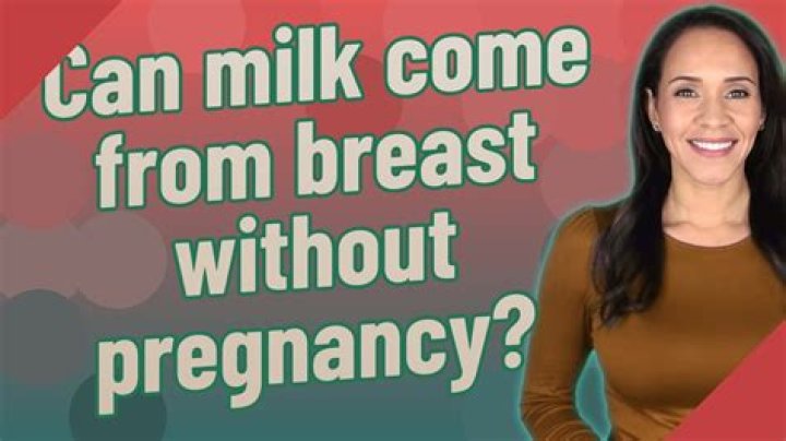 Can milk come out of a breast if not pregnant?