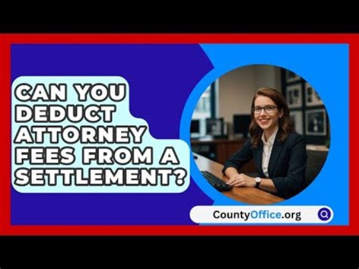 Can you deduct attorney fees from a settlement?