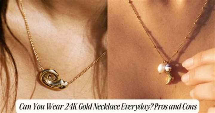 Can you wear 24K gold jewelry?
