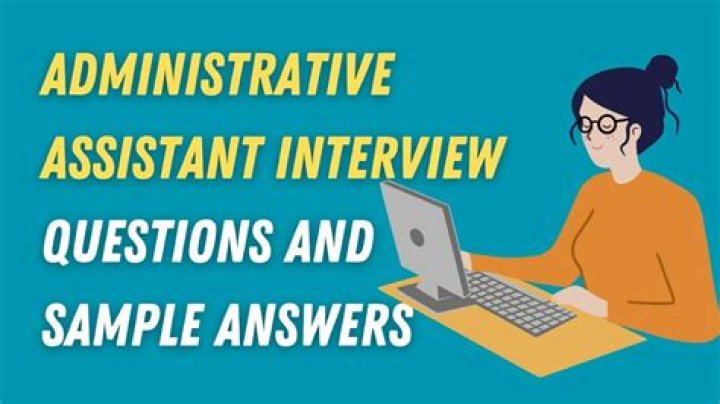 How do you answer an administrative assistant interview question?