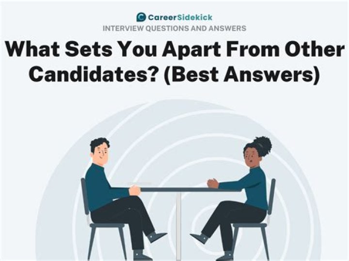 How do you answer what separates me from other candidates?
