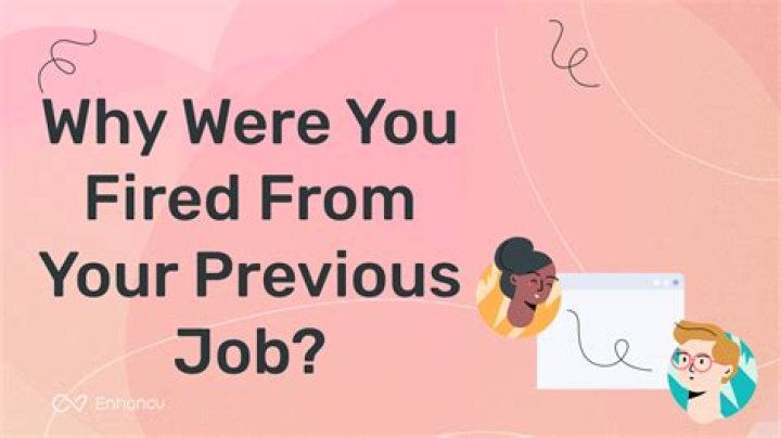 How do you answer why you were fired?