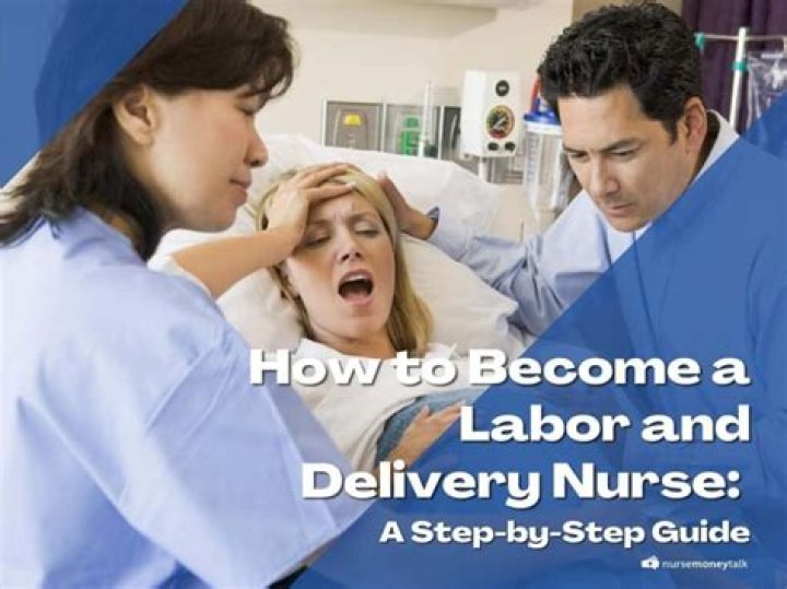 How long does it take to be a labor delivery nurse?
