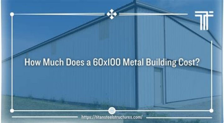 How much does a 60×100 steel building cost?