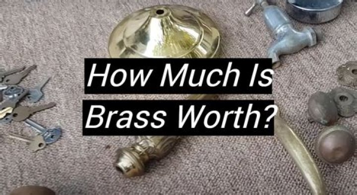 How much is brass worth per pound right now?