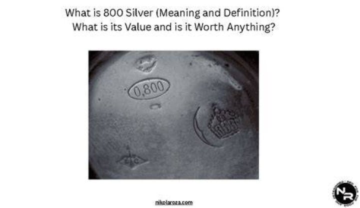 Is 800 silver worth anything?