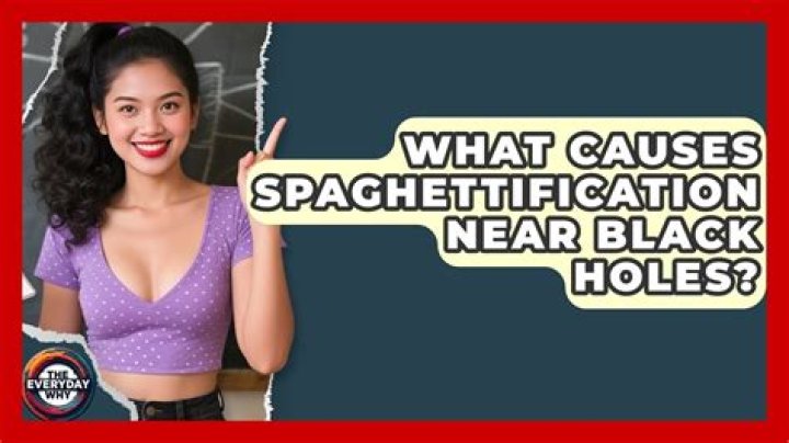 What causes spaghettification?