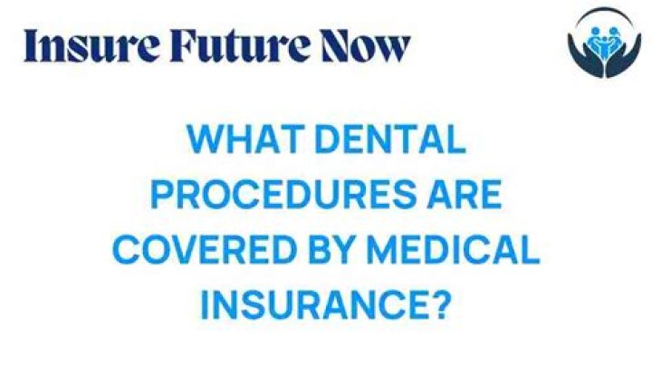 What dental procedures are covered by medical insurance?