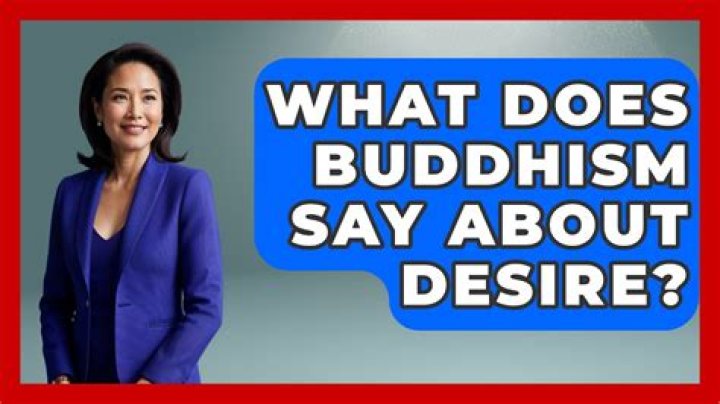 What does Buddhism say about desire?