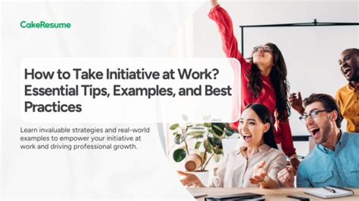 What else can you do to Take Initiative at Work?