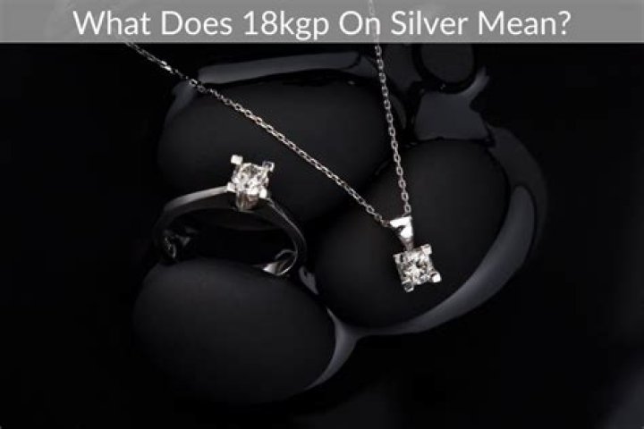 What is 18KGP mean?
