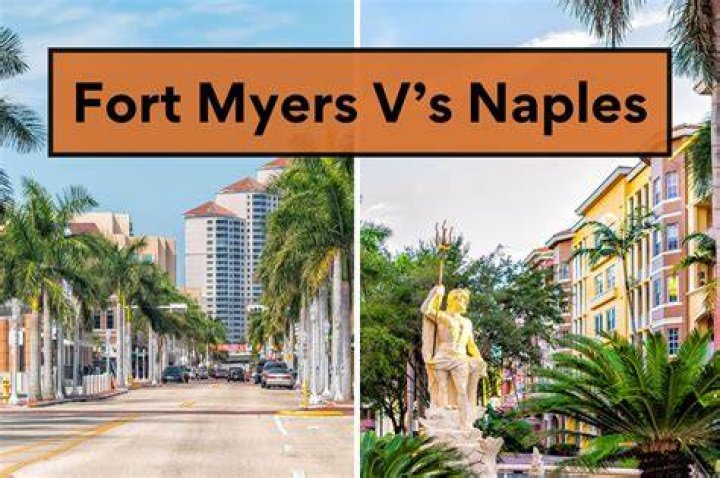 What is better Fort Myers or Naples?