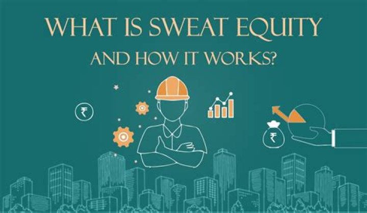 What is considered sweat equity?