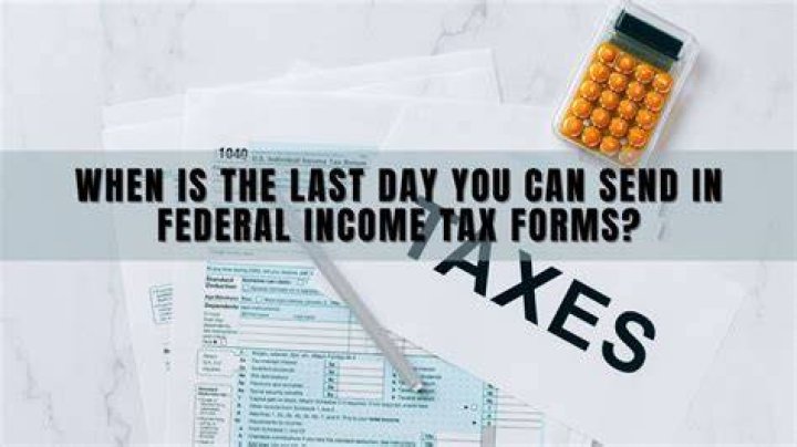 What is the last day you can send in your federal income tax forms?