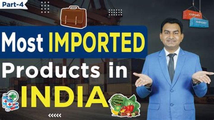 What products are imported in India?