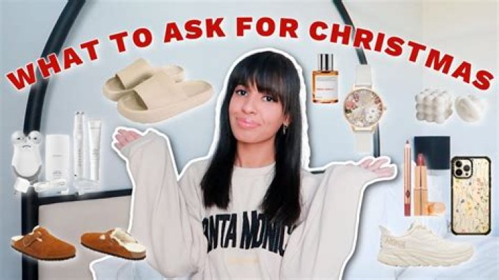 What should I ask for this Christmas?