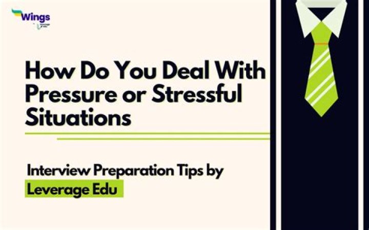What situations put you under pressure How do you deal with pressure?
