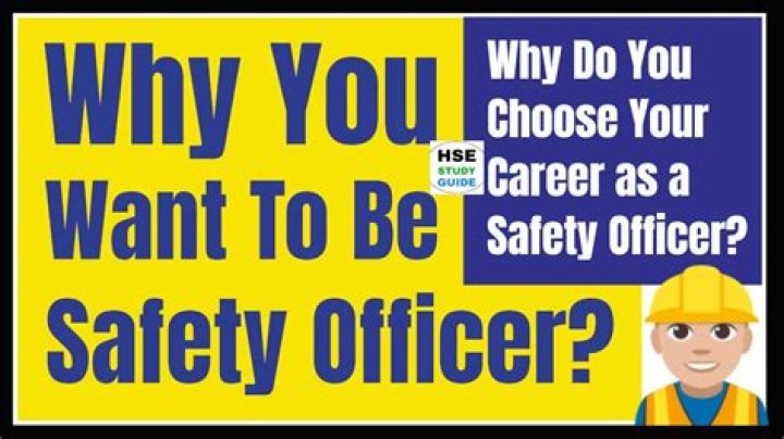 Why do you choose to be a safety officer?