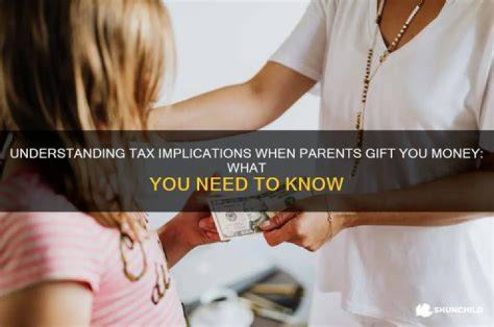 Will I be taxed if my parents give me money?